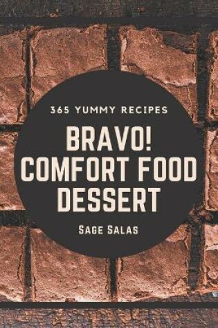 Cover of Bravo! 365 Yummy Comfort Food Dessert Recipes