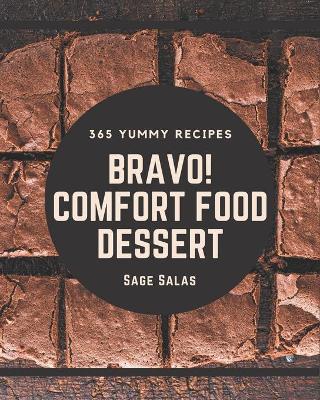 Book cover for Bravo! 365 Yummy Comfort Food Dessert Recipes