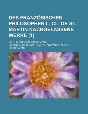 Book cover for Des Franzosischen Philosophen L. CL. de St. Martin Nachgelassene Werke (1)