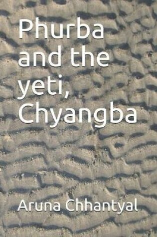 Cover of Phurba and the yeti, Chyangba