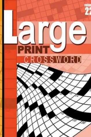 Cover of Large Print Crossword Puzzle Book, Vol. 22