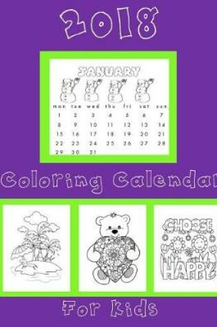 Cover of Coloring Calendar 2018 for Kids