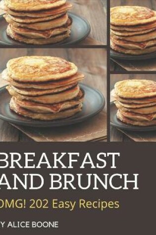 Cover of OMG! 202 Easy Breakfast and Brunch Recipes