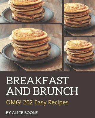 Book cover for OMG! 202 Easy Breakfast and Brunch Recipes