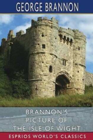 Cover of Brannon's Picture of the Isle of Wight (Esprios Classics)