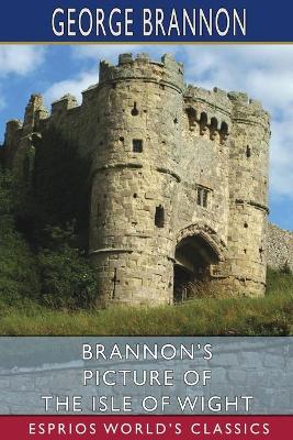 Book cover for Brannon's Picture of the Isle of Wight (Esprios Classics)