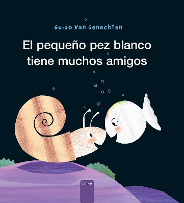 Book cover for El pequeño pez blanco tiene muchos amigos