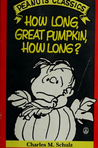 Cover of How Long, Great Pumpkin, How Long