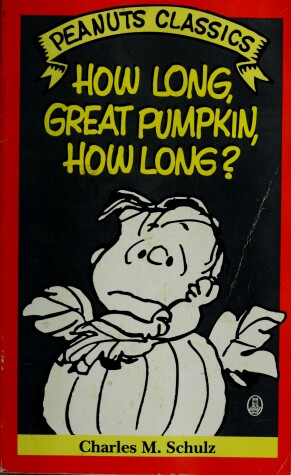 Book cover for How Long, Great Pumpkin, How Long