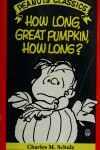 Book cover for How Long, Great Pumpkin, How Long