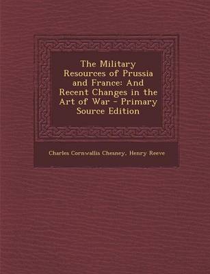 Book cover for The Military Resources of Prussia and France