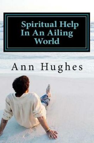 Cover of Spiritual Help In An Ailing World