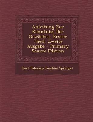 Book cover for Anleitung Zur Kenntniss Der Gewachse, Erster Theil, Zweite Ausgabe