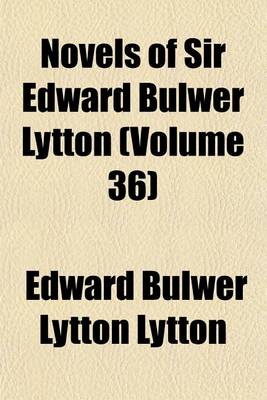 Book cover for Novels of Sir Edward Bulwer Lytton (Volume 36)