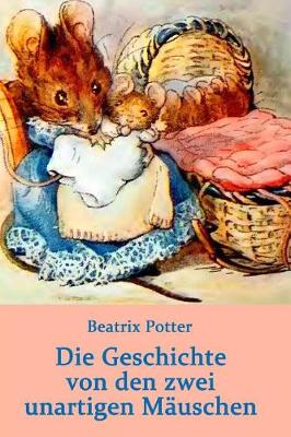 Book cover for Die Geschichte Von Den Zwei Unartigen Mäuschen