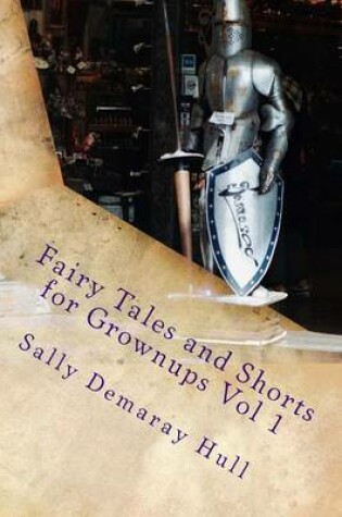 Cover of Fairy Tales and Shorts for Grownups Vol 1