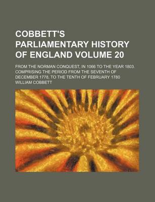 Book cover for Cobbett's Parliamentary History of England Volume 20; From the Norman Conquest, in 1066 to the Year 1803. Comprising the Period from the Seventh of December 1778, to the Tenth of February 1780