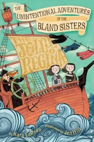Cover of Jolly Regina, The: The Unintentional Adventures of the Bland Sisters