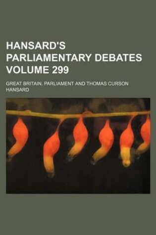Cover of Hansard's Parliamentary Debates Volume 299