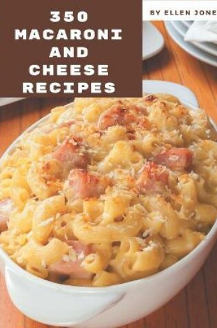 Cover of 350 Macaroni and Cheese Recipes