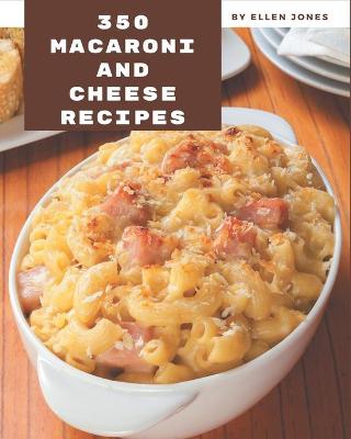 Book cover for 350 Macaroni and Cheese Recipes