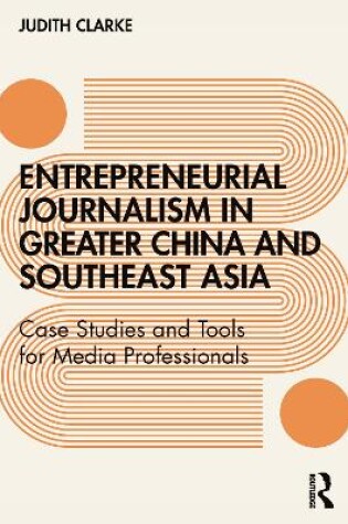 Cover of Entrepreneurial journalism in greater China and Southeast Asia