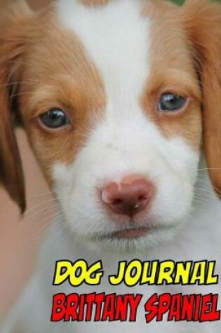 Cover of Dog Journal Brittany Spaniel