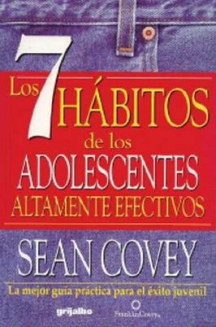 Cover of 7 Habitos de Los Adolescentes Altamente Efectivos