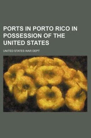 Cover of Ports in Porto Rico in Possession of the United States