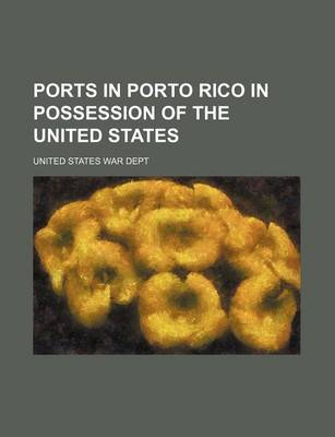 Book cover for Ports in Porto Rico in Possession of the United States