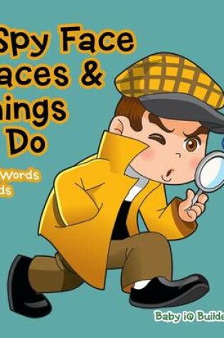 Cover of I Spy Face, Places & Things to Do- Sight Words for Kids