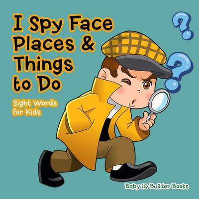 Book cover for I Spy Face, Places & Things to Do- Sight Words for Kids