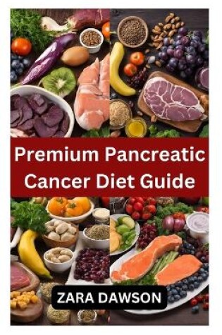 Cover of Premium Pancreatic Cancer Diet Guide