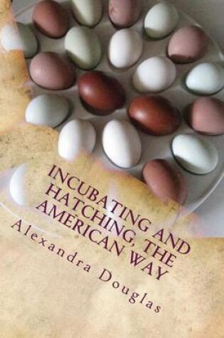 Cover of Incubating and Hatching the American Way