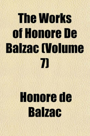 Cover of The Works of Honore de Balzac (Volume 7)