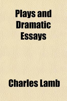 Book cover for Plays and Dramatic Essays