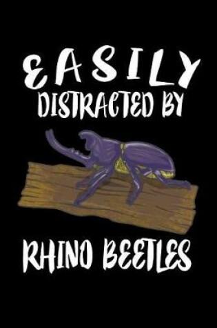 Cover of Easily Distracted By Rhino Beetles