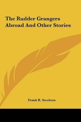 Book cover for The Rudder Grangers Abroad and Other Stories the Rudder Grangers Abroad and Other Stories