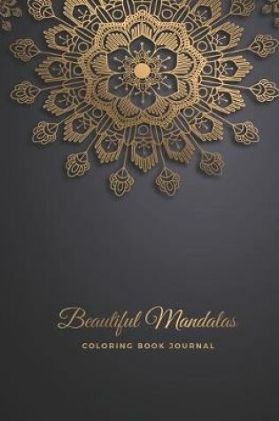 Cover of Beautiful Mandalas Coloring Book Journal