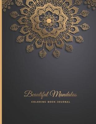 Book cover for Beautiful Mandalas Coloring Book Journal