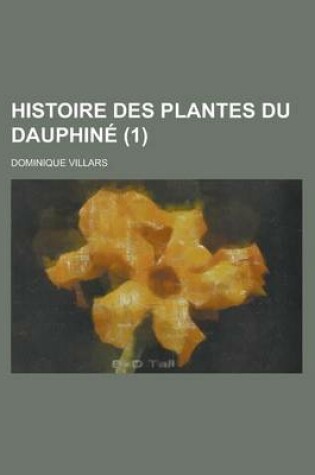 Cover of Histoire Des Plantes Du Dauphine (1 )