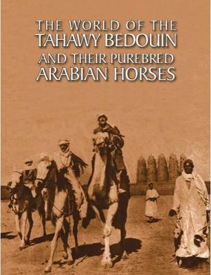 Cover of The World of the Tahawy Bedouin and Their Pure-Bred Arabian Horses