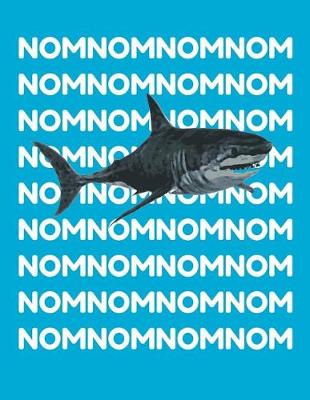 Book cover for Nom Nom Shark Meme Notebook