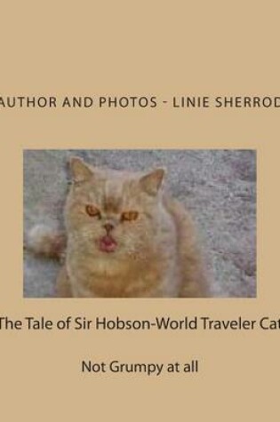 Cover of The Tale of Sir Hobson-World Traveler Cat-Not Grumpy at All