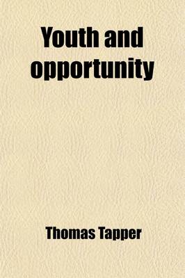 Book cover for Youth and Opportunity; Being Chapters on the Factors of Success