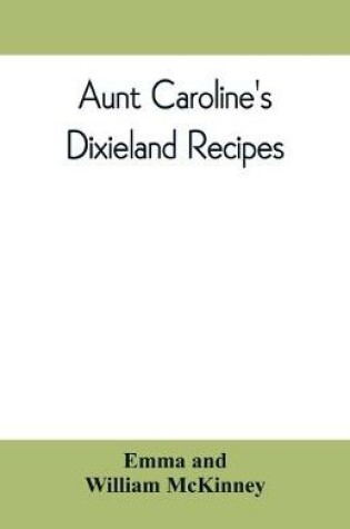 Cover of Aunt Caroline's Dixieland recipes