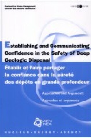 Cover of Radioactive Waste Management Establishing and Communicating Confidence in the Safety of Deep Geologic Disposal: Approaches and Arguments - Gestion DES D?Chets Radioactifs Estblir Et Faire Partager La