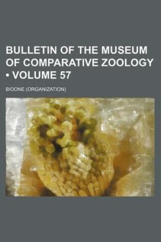 Cover of Bulletin of the Museum of Comparative Zoology (Volume 57)