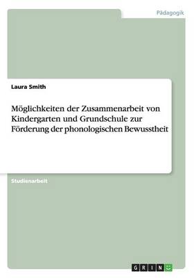 Book cover for Moeglichkeiten der Zusammenarbeit von Kindergarten und Grundschule zur Foerderung der phonologischen Bewusstheit