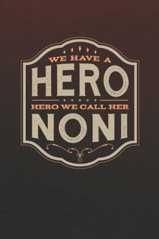 Cover of We Have A Hero We Call Her Noni